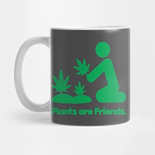 Plants Are Friends Legalise Marijuana Mug